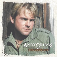 Andy Griggs - The Good Life